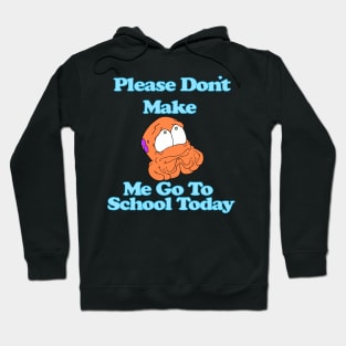 Octo No School Hoodie